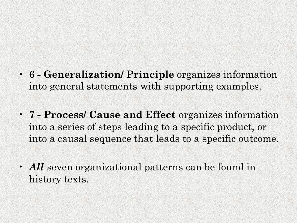 6 - Generalization/ Principle organizes information into general statements with supporting examples.