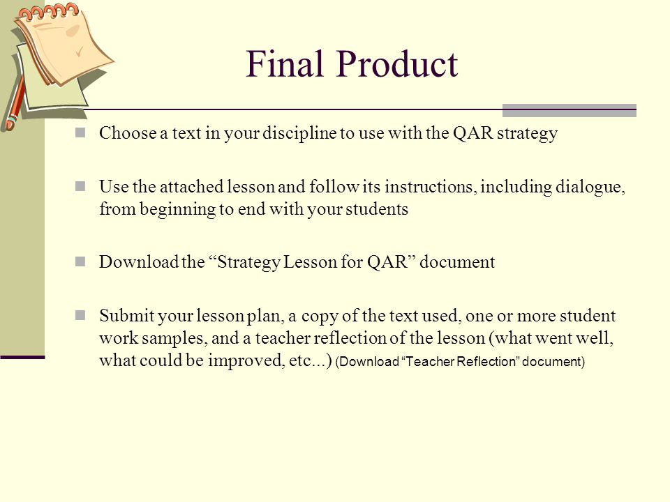 Final Product Choose a text in your discipline to use with the QAR strategy.
