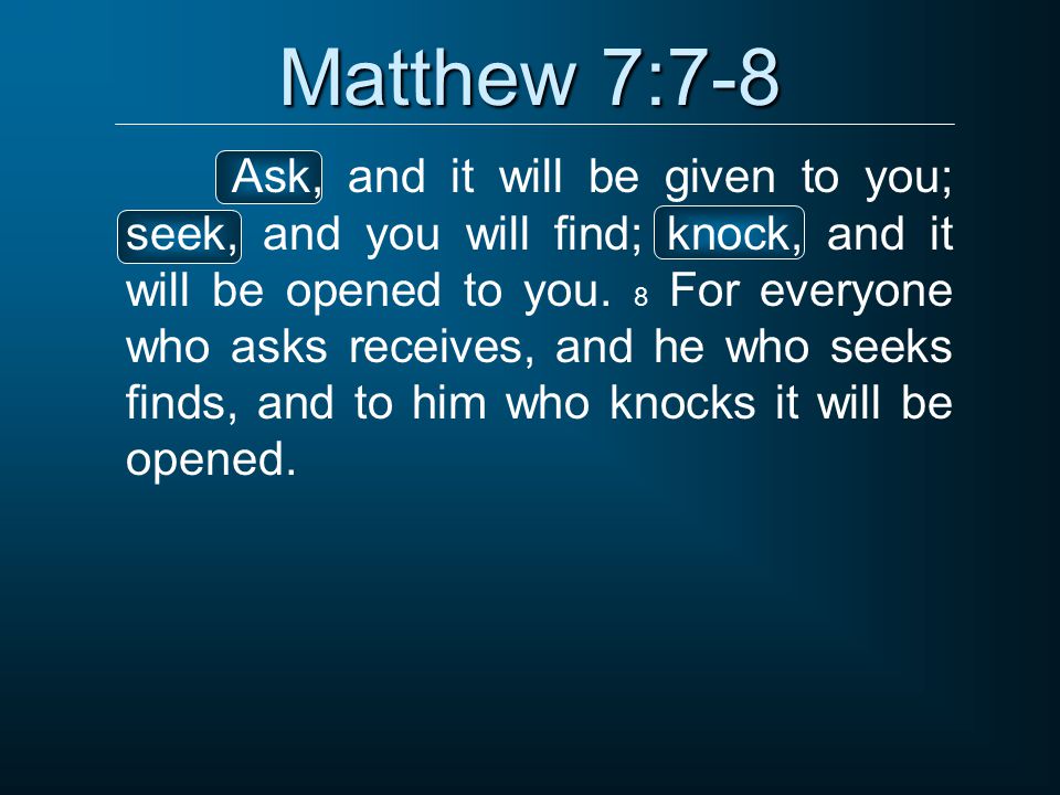 Matthew 7:7-8