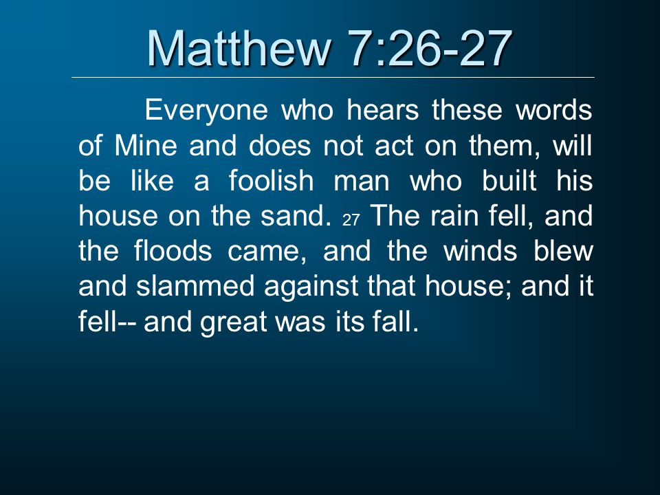 Matthew 7:26-27