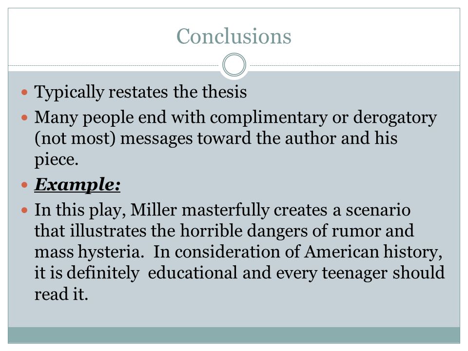 Conclusions Typically restates the thesis