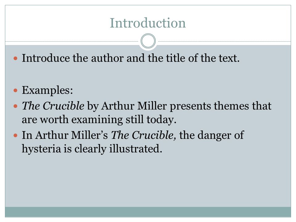 Introduction Introduce the author and the title of the text. Examples: