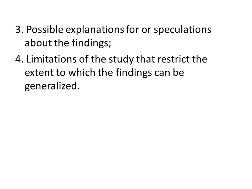 3. Possible explanations for or speculations about the findings; 4