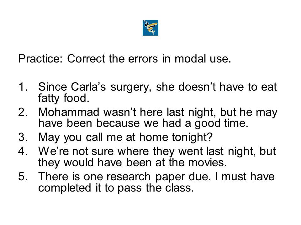 Practice: Correct the errors in modal use.