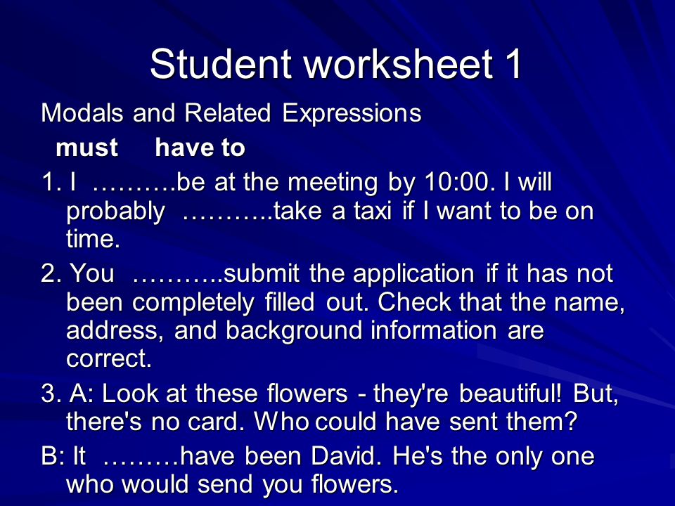 Student worksheet 1 Modals and Related Expressions must have to