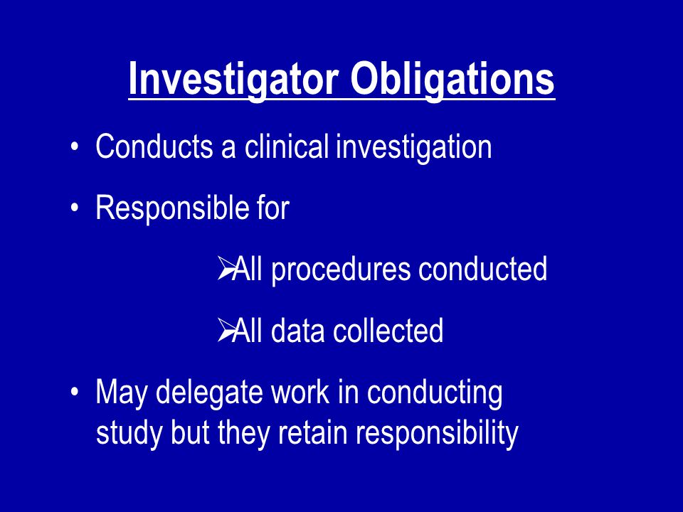 Investigator Obligations