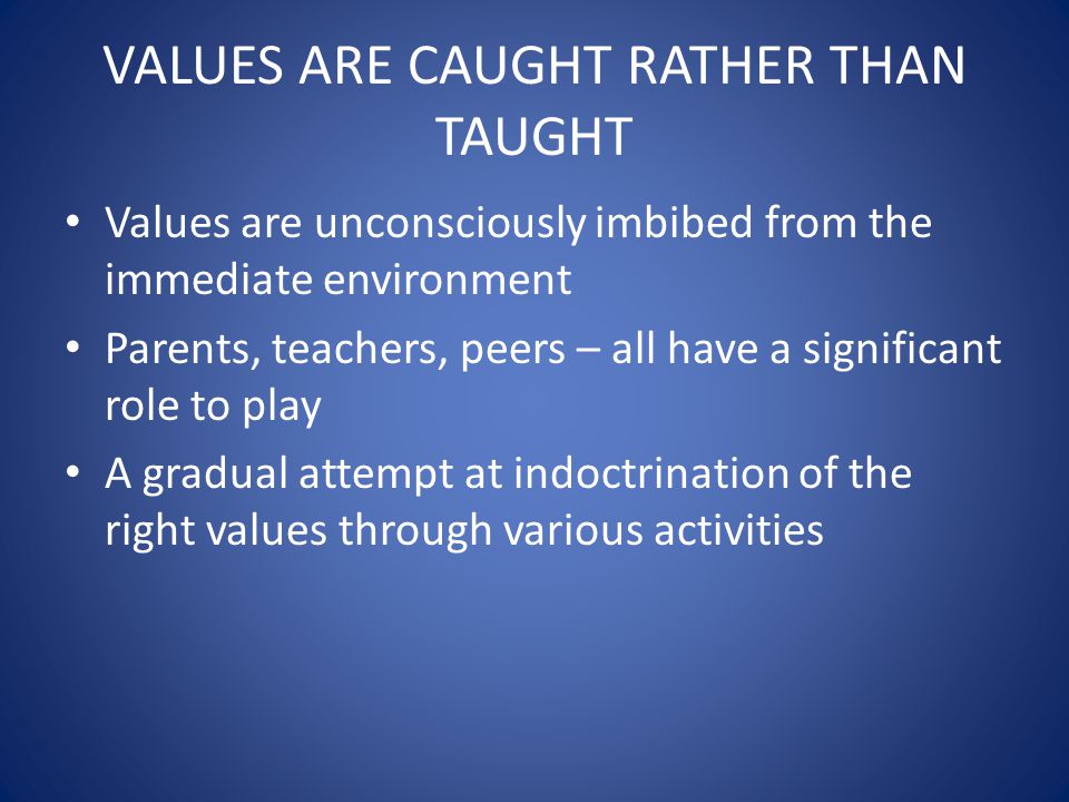 values are caught not taught