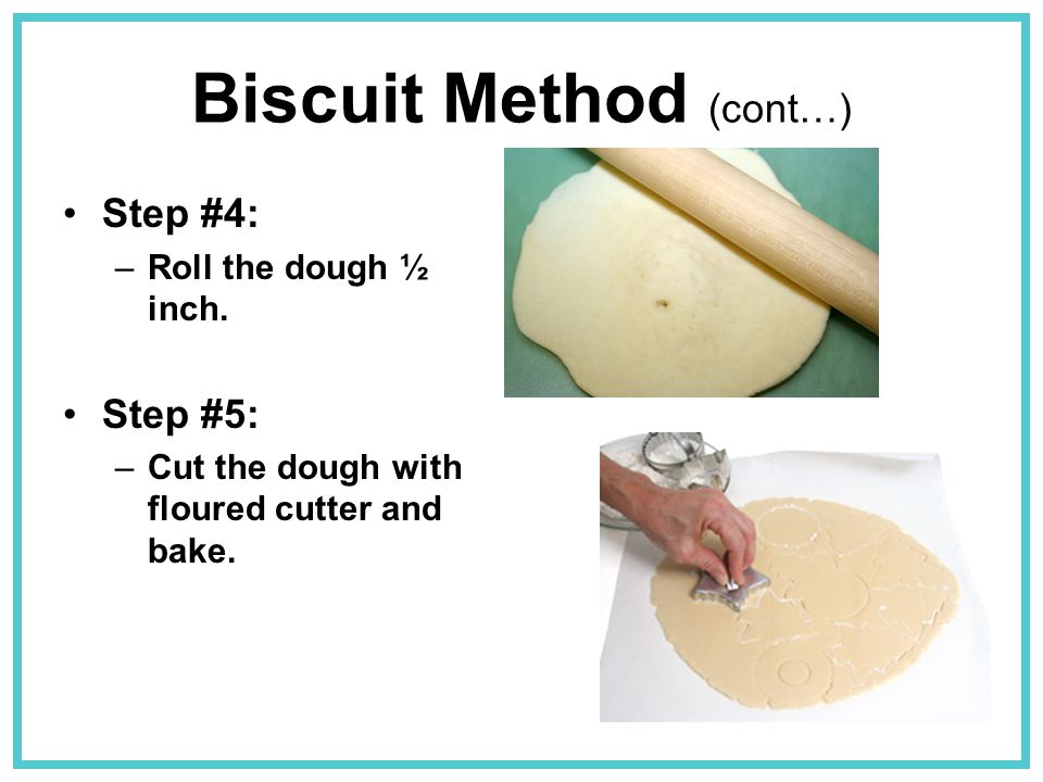 Biscuit Method (cont…)