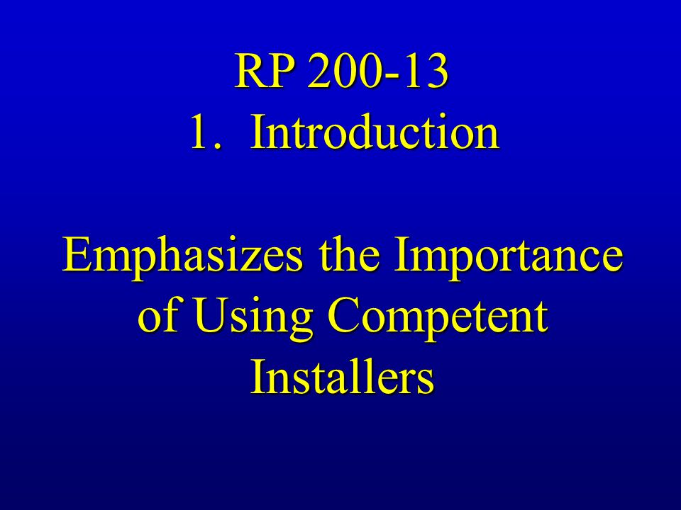 Emphasizes the Importance of Using Competent Installers