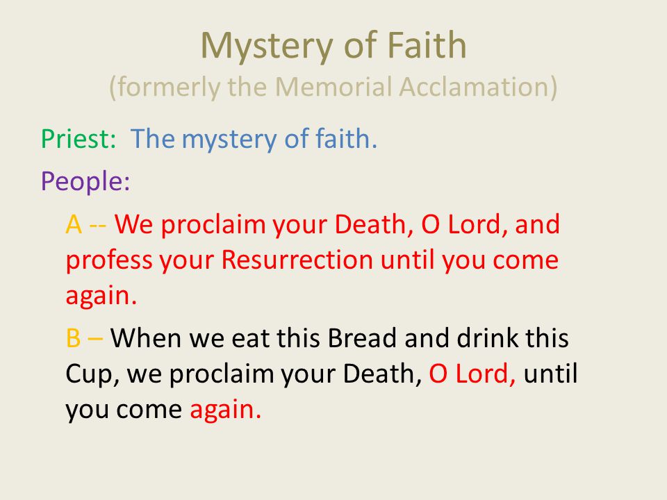 Mystery of Faith (formerly the Memorial Acclamation)