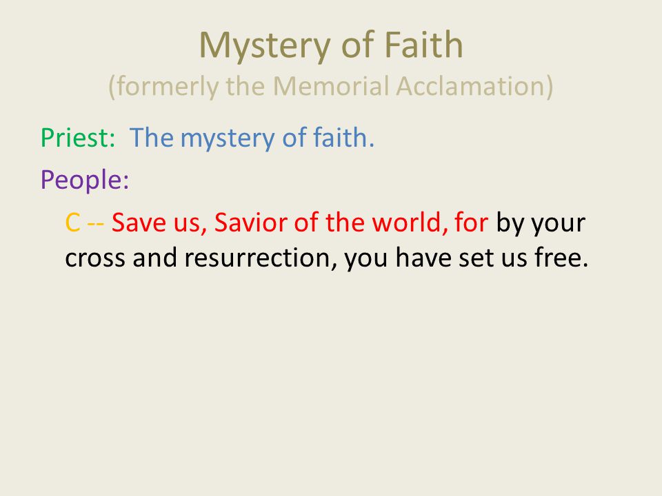 Mystery of Faith (formerly the Memorial Acclamation)