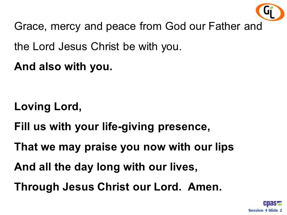 Grace, mercy and peace from God our Father and the Lord Jesus Christ be with you.
