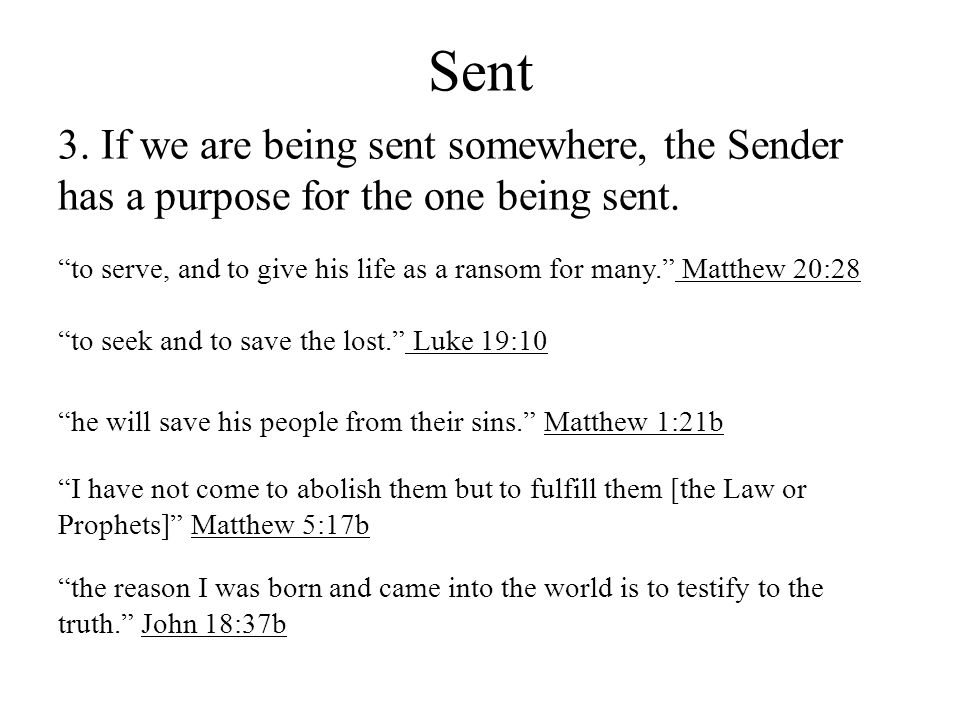 Sent 3. If we are being sent somewhere, the Sender has a purpose for the one being sent.