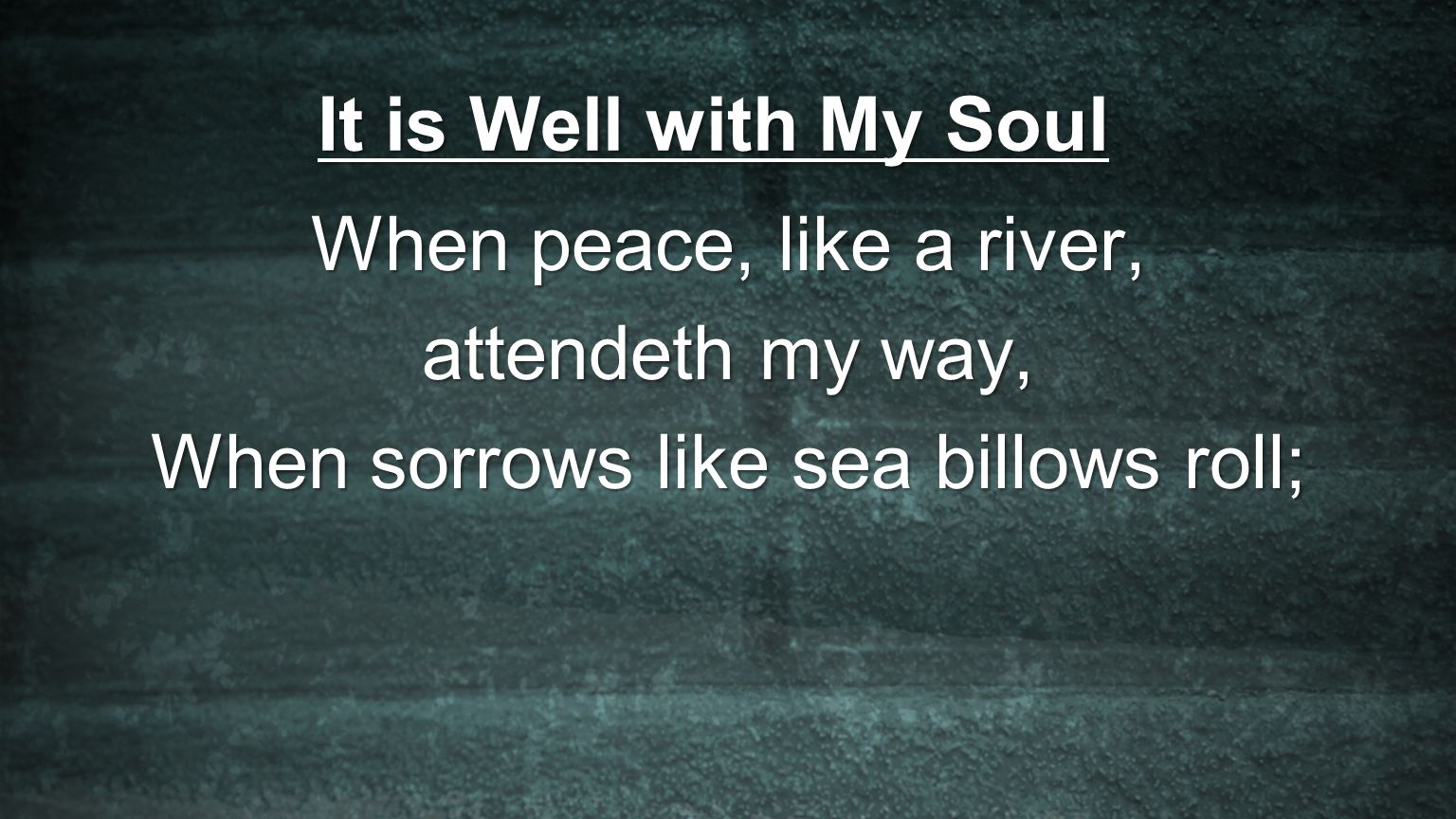 When sorrows like sea billows roll;