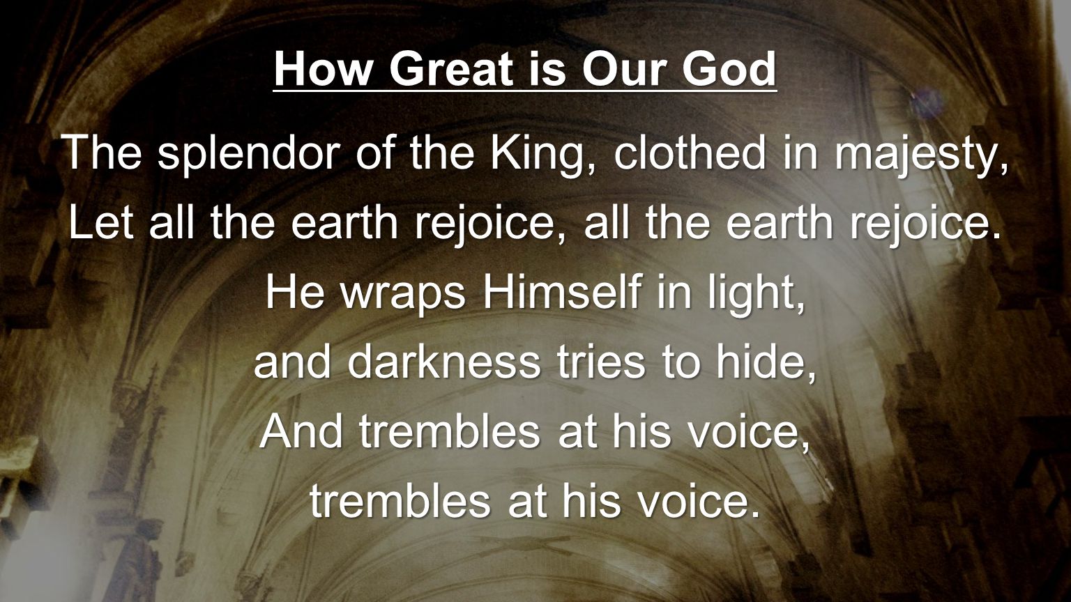 The splendor of the King, clothed in majesty,