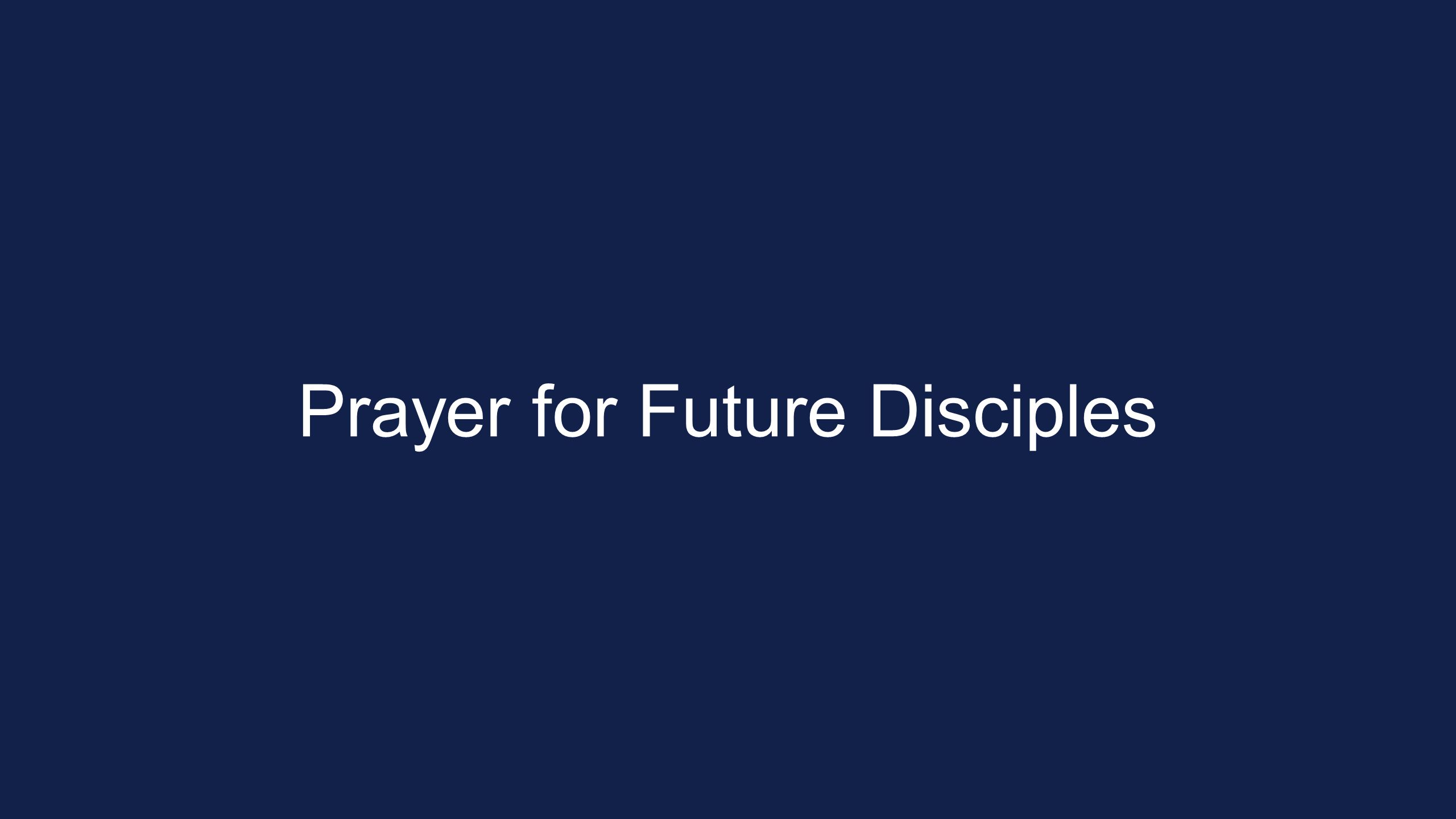 Prayer for Future Disciples
