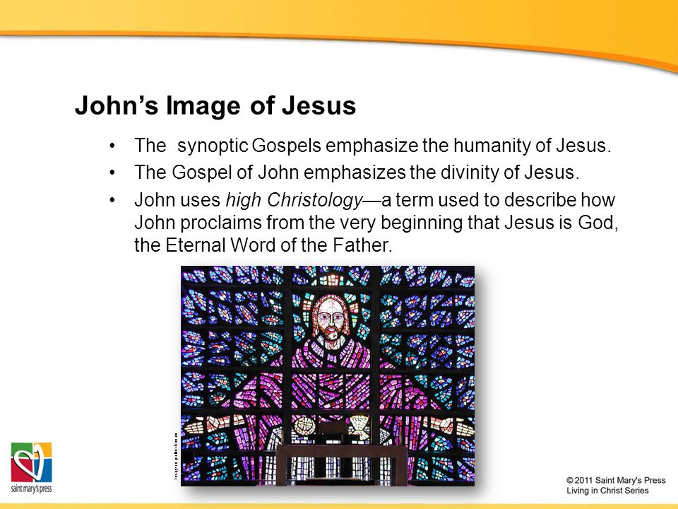 John’s Image of Jesus The synoptic Gospels emphasize the humanity of Jesus. The Gospel of John emphasizes the divinity of Jesus.