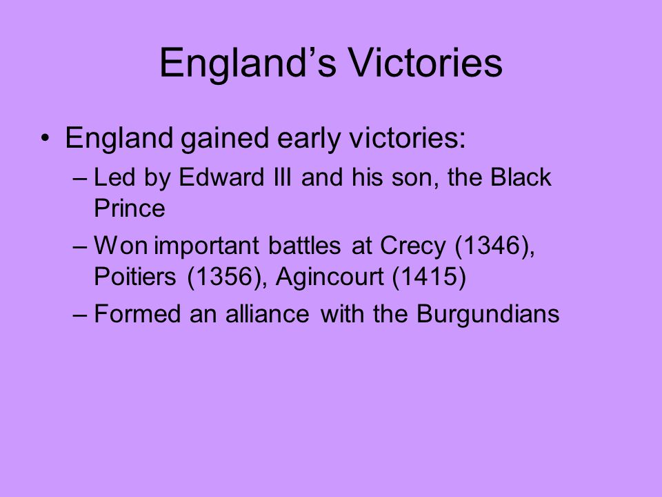 England’s Victories England gained early victories: