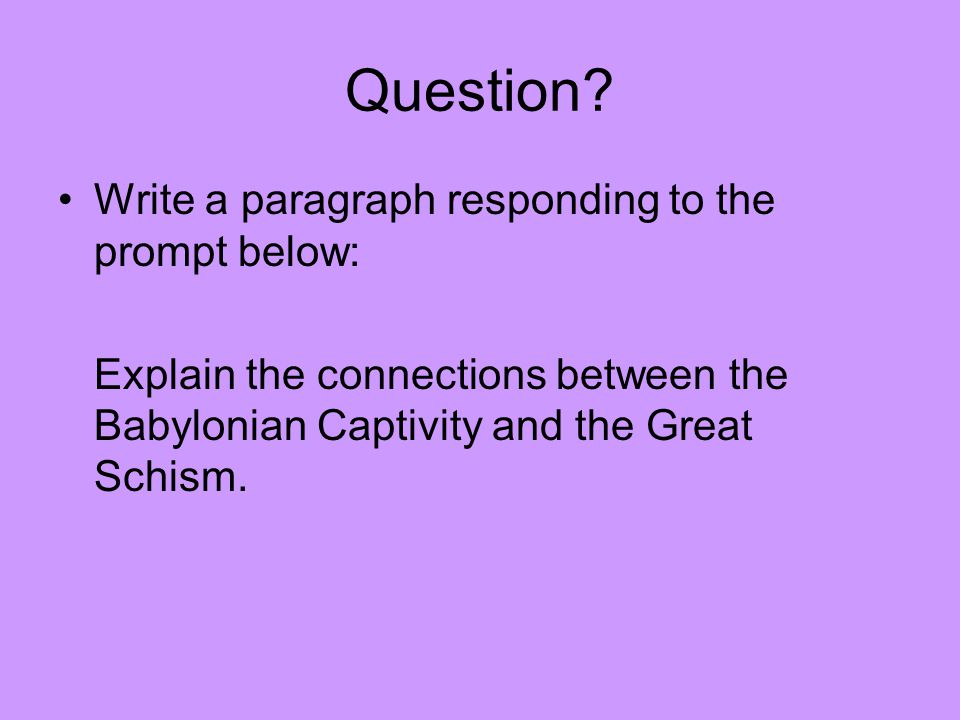 Question Write a paragraph responding to the prompt below: