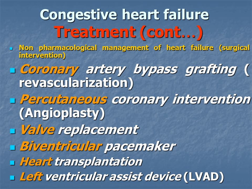 Congestive heart failure Treatment (cont…)
