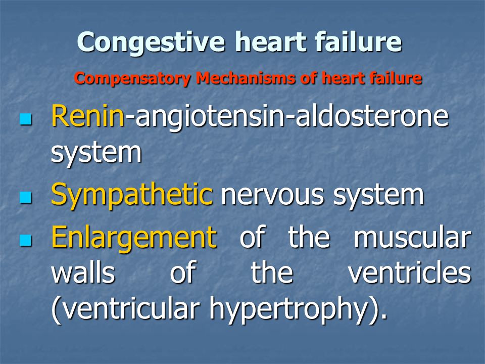Congestive heart failure Compensatory Mechanisms of heart failure