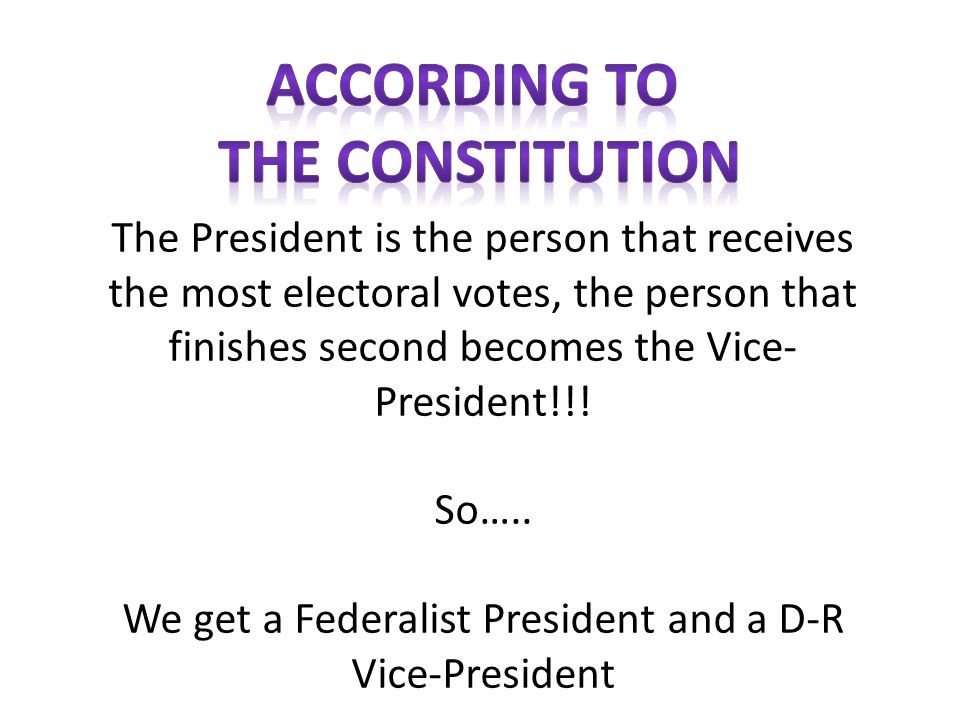 We get a Federalist President and a D-R Vice-President