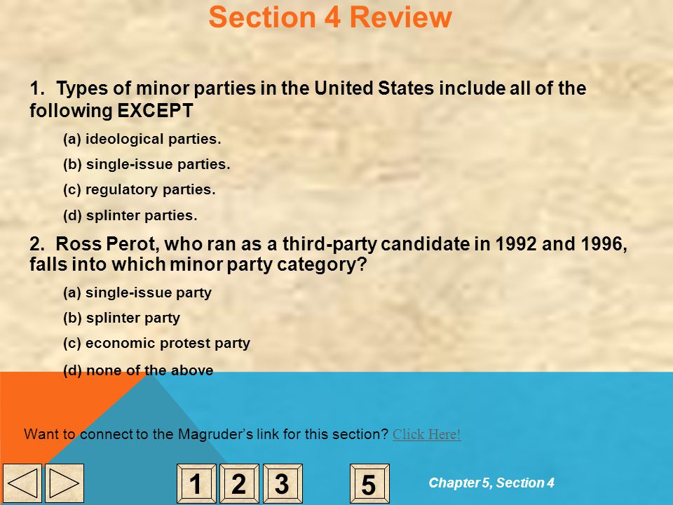 Section 4 Review 1. Types of minor parties in the United States include all of the following EXCEPT.