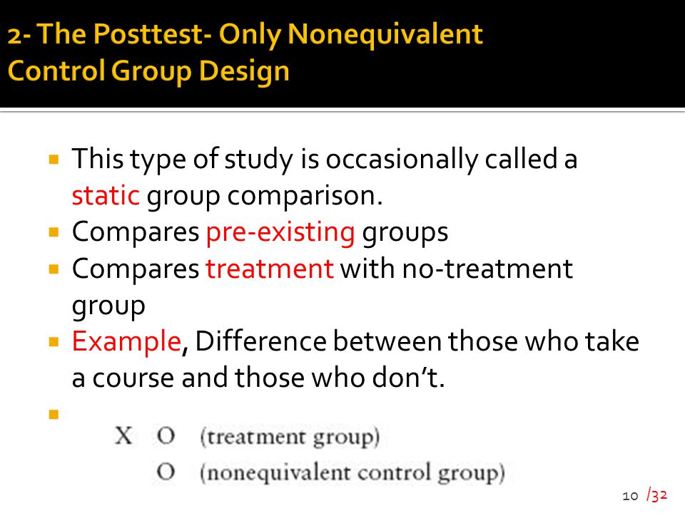 2- The Posttest- Only Nonequivalent Control Group Design