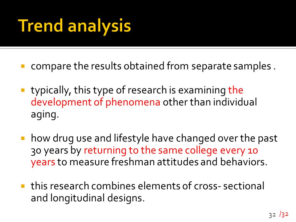 Trend analysis compare the results obtained from separate samples .