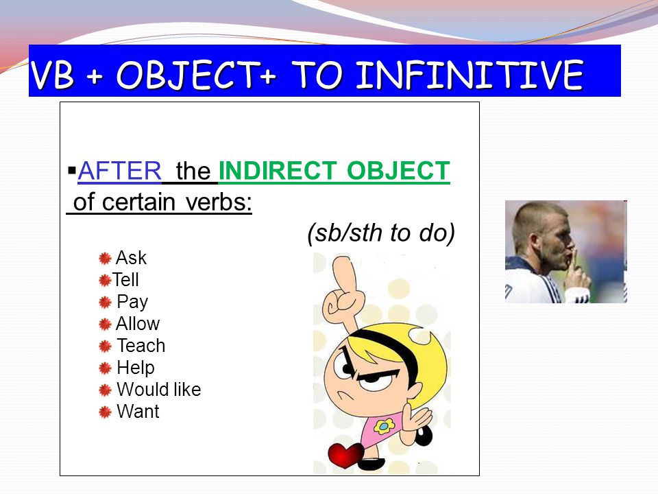 VB + OBJECT+ TO INFINITIVE
