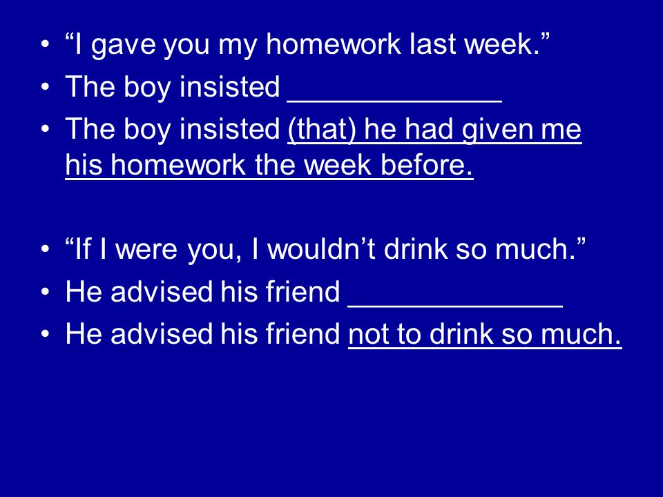 I gave you my homework last week.