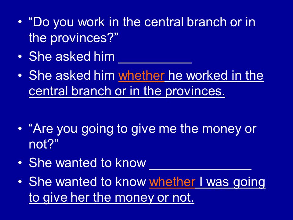 Do you work in the central branch or in the provinces
