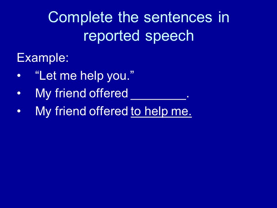 Complete the sentences in reported speech