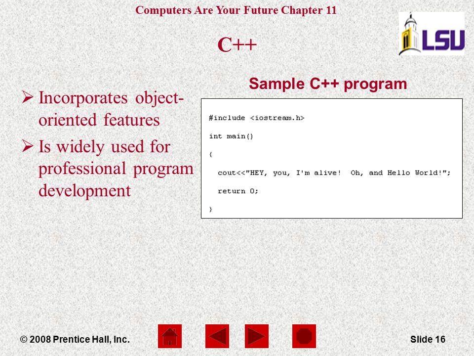 C++ Incorporates object-oriented features
