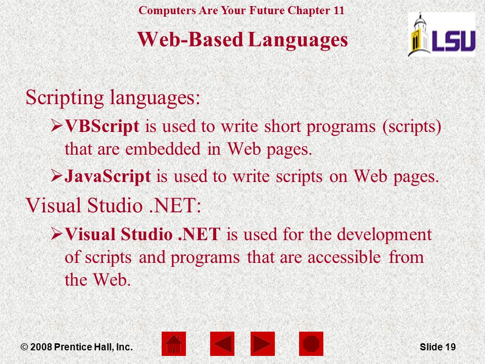 Web-Based Languages Scripting languages: Visual Studio .NET: