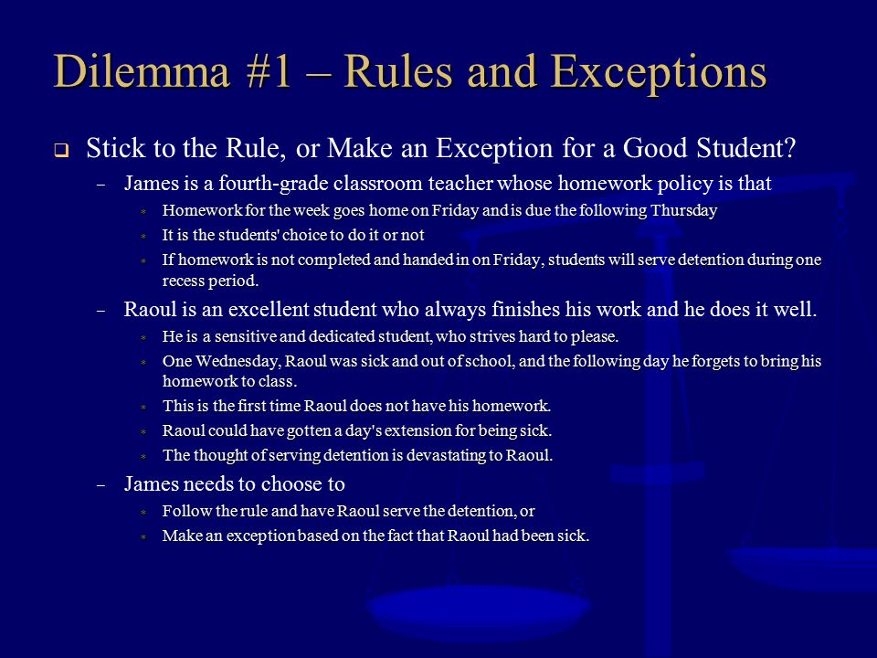 Dilemma #1 – Rules and Exceptions