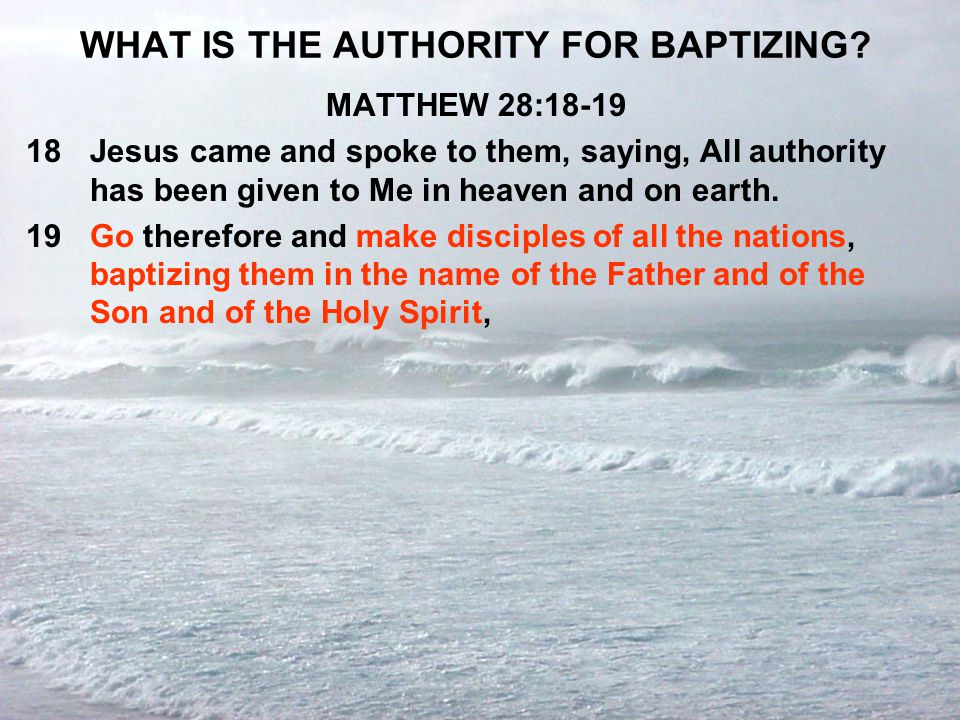 WHAT IS THE AUTHORITY FOR BAPTIZING