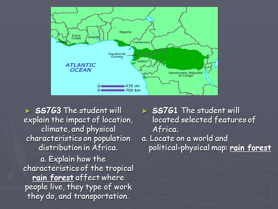SS7G3 The student will explain the impact of location, climate, and physical characteristics on population distribution in Africa.