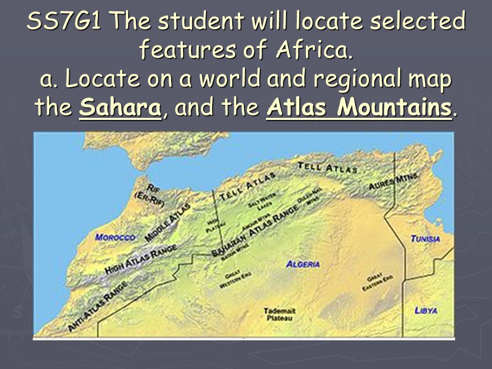 SS7G1 The student will locate selected features of Africa. a
