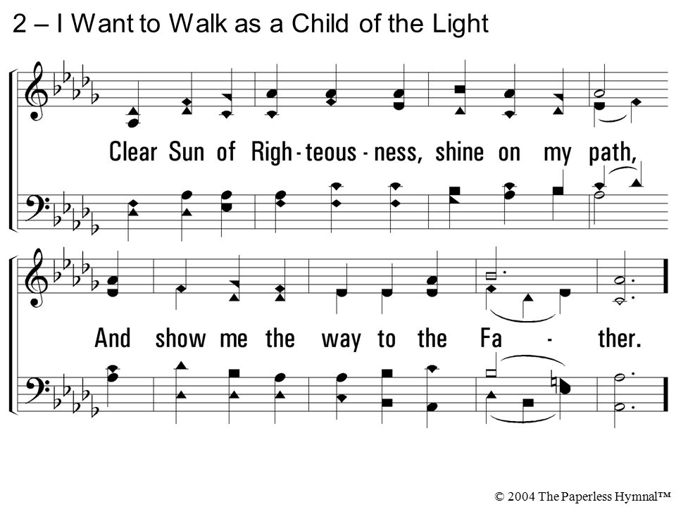 2 – I Want to Walk as a Child of the Light