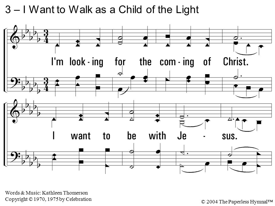 3 – I Want to Walk as a Child of the Light