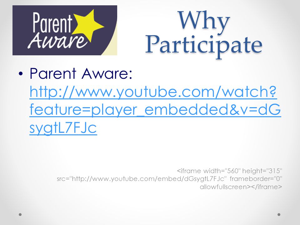 Why Participate Parent Aware:   feature=player_embedded&v=dGsygtL7FJc.