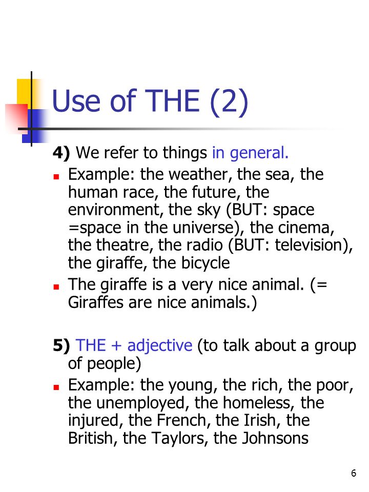 Use of THE (2) 4) We refer to things in general.