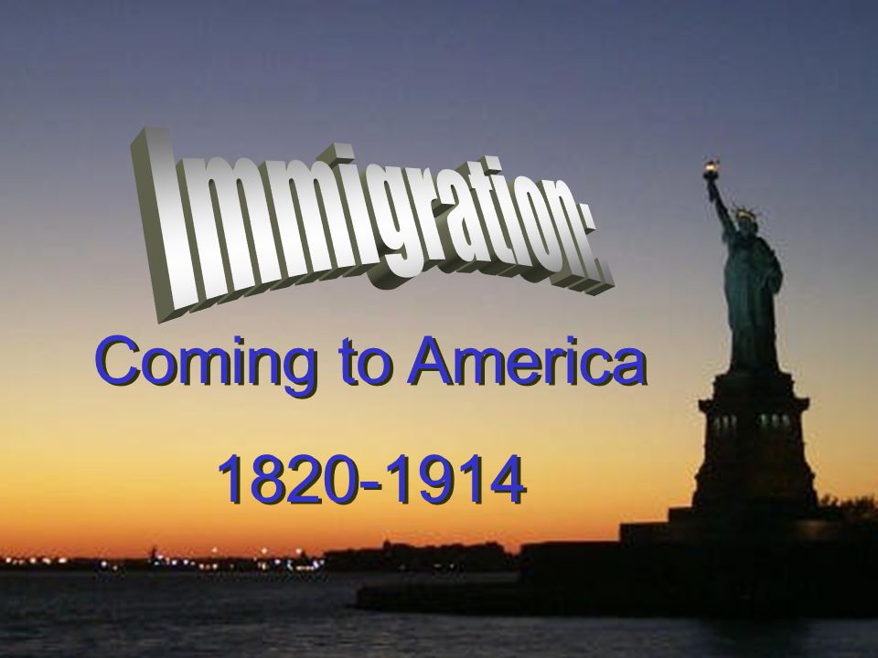 Immigration: Coming to America