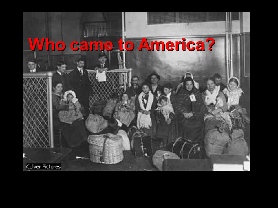 Who came to America