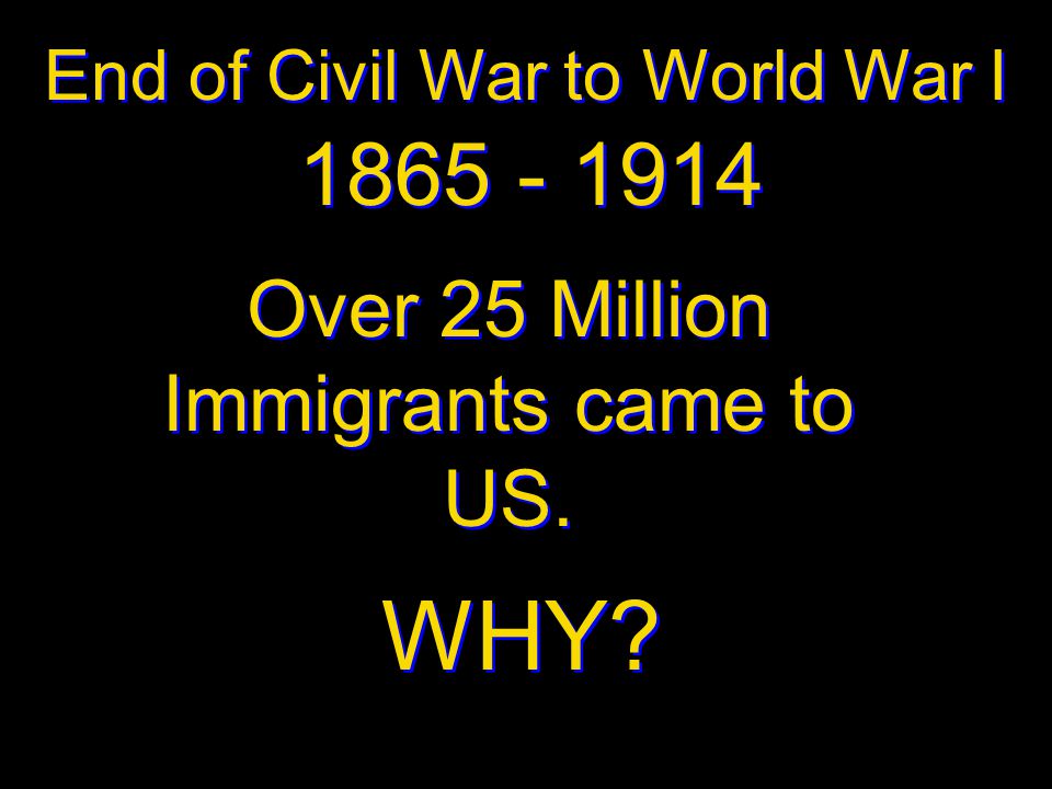 WHY Over 25 Million Immigrants came to US.