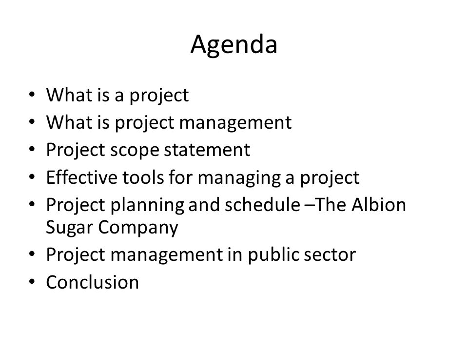 Agenda What is a project What is project management