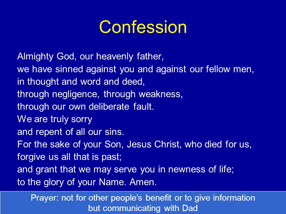 Confession Almighty God, our heavenly father,