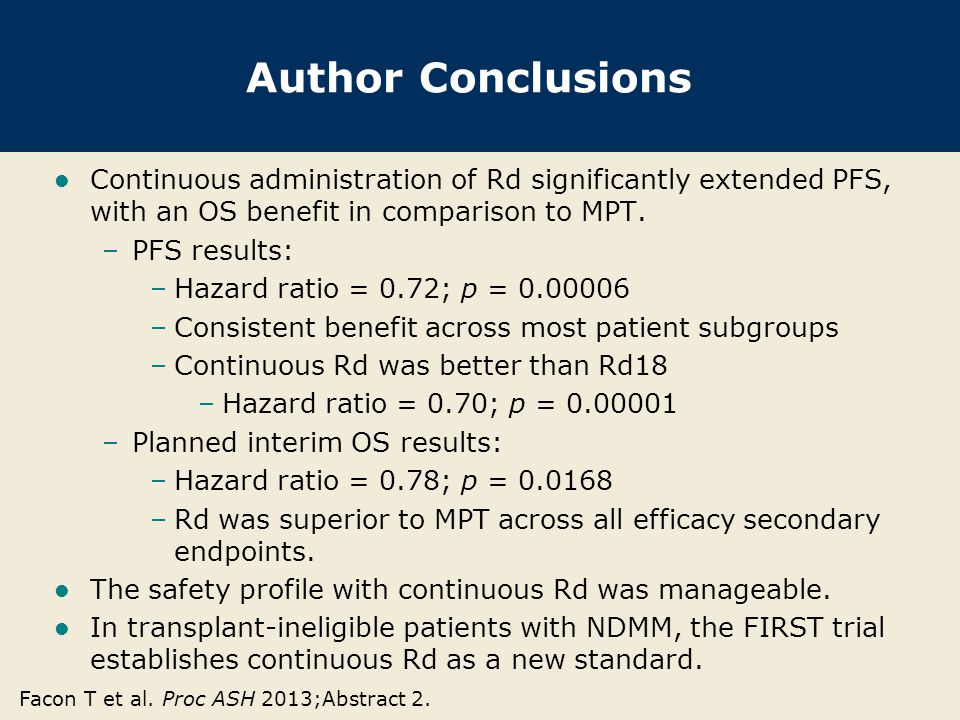 Author Conclusions Continuous administration of Rd significantly extended PFS, with an OS benefit in comparison to MPT.