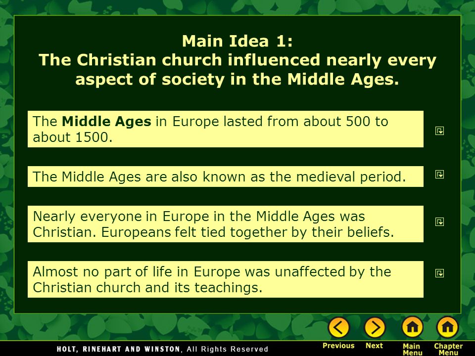 Main Idea 1: The Christian church influenced nearly every aspect of society in the Middle Ages.